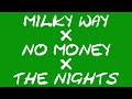 Milky Way x No Money x The Nights (Madison Mars x Galantis x Avicii) MASHUP by Kukit