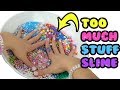 Too much stuff slime challenge all ingredients