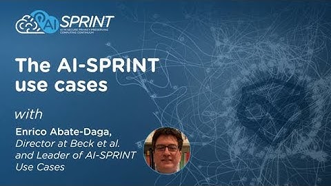 The AI-SPRINT use cases, an interview with Enrico Abate-Daga