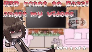 ୨⎯ "(past)BSD react to Dazai angst/my videos [Pt 1/2] [Bsd/Bungo Stray Dogs]"⎯ ୧