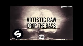Artistic Raw - Drop The Bass (OUT NOW) Resimi