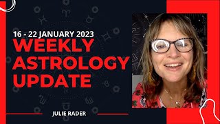 Weekly Astrology Update 16 - 22 January 2023 by Julie Rader Astrology 68 views 1 year ago 7 minutes, 58 seconds