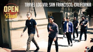 Open Road Tattoo Tour - Travel Log VIII San Francisco California