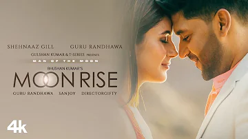 Moon Rise (Video) Guru Randhawa, Shehnaaz Gill | Man of The Moon | Sanjoy | Gifty | Bhushan Kumar