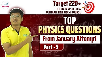 Top Physics Questions From January Attempt - Part 5 | #JEEMain2024 #PaperAnalysis @InfinityLearn-JEE