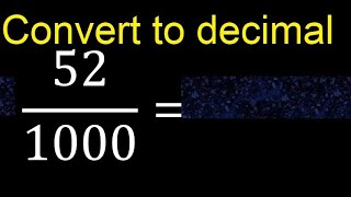 Convert to decimal How To Convert Decimals to Fractions