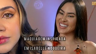 Análise de maquiagem da Isabelle Nogueira BBB24