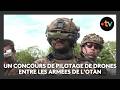 Ref:y3S7RXCxoIs Un concours de piltage de drones entre les militaires des arm�es de l'otan
