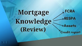 Mortgage Knowledge  (FCRA, Credit Report, RESPA, Assets) Help passing the NMLS Exam