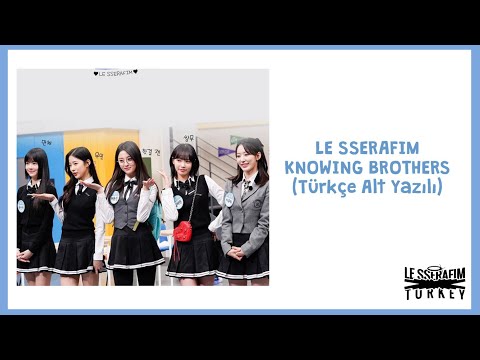 [Türkçe Alt Yazılı] LE SSERAFIM - Knowing Bros 381. Bölüm