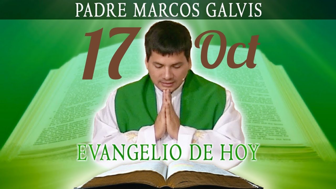 Evangelio de Hoy Miércoles 17 de Octubre de 2018 - Padre Marcos Galvis Jaimes cristiano felicio