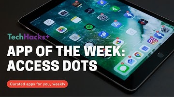 App of the week EP01: Access Dots