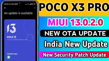 POCO X3 PRO New OTA Miui 13.0.2.0 Update Rollout Start in India 🇮🇳 | New Security Patch Update |