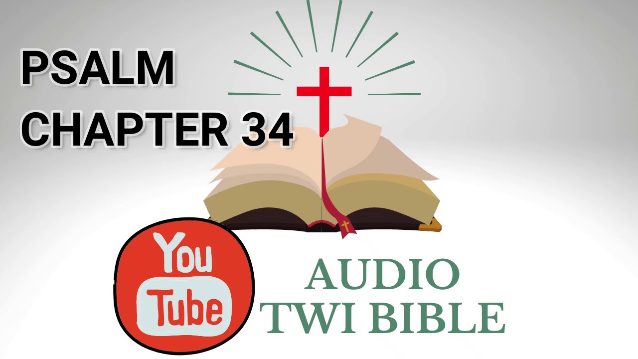 ✝️ Psalm Chapter 34  - Audio Twi Bible reading   📖