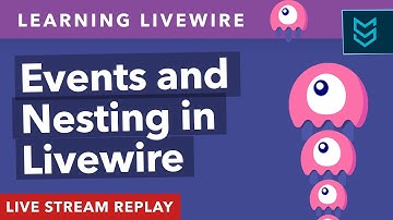 Events and Nesting in Laravel Livewire, pairing with Caleb Porzio - Matt Stauffer Livestream