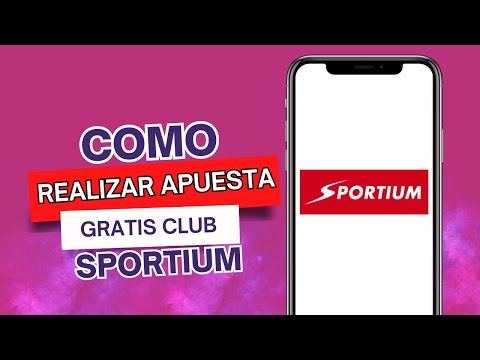 Cómo Realizar Apuesta Gratis Club Sportium