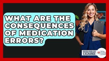 What Are The Consequences Of Medication Errors? - Nursing Knowledge Exchange