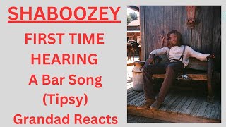 Shaboozey, First time hearing this artist. A Bar Song (Tipsy) Grandad Reacts