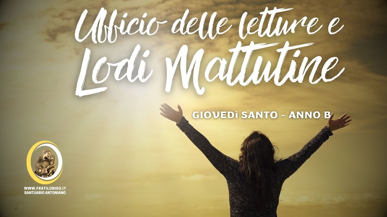 Giovedì Santo - Ufficio delle Letture e Lodi Mattutine - 28 Marzo 2024