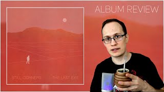 Still Corners - The Last Exit ALBUM REVIEW