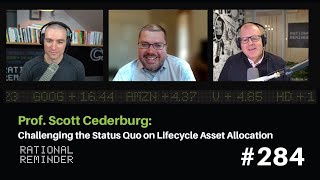 Professor Scott Cederburg: Challenging the Status Quo on Lifecycle Asset Allocation | RR 284