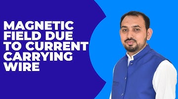 Magnetic Field around a current carrying wire , Electromagnetism MDCAT PHYSICS