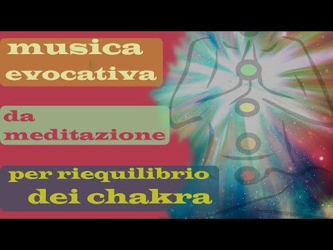 Evocative Music For Chakra Rebalancing - Deep Meditation - Holistic Massage - Shifting