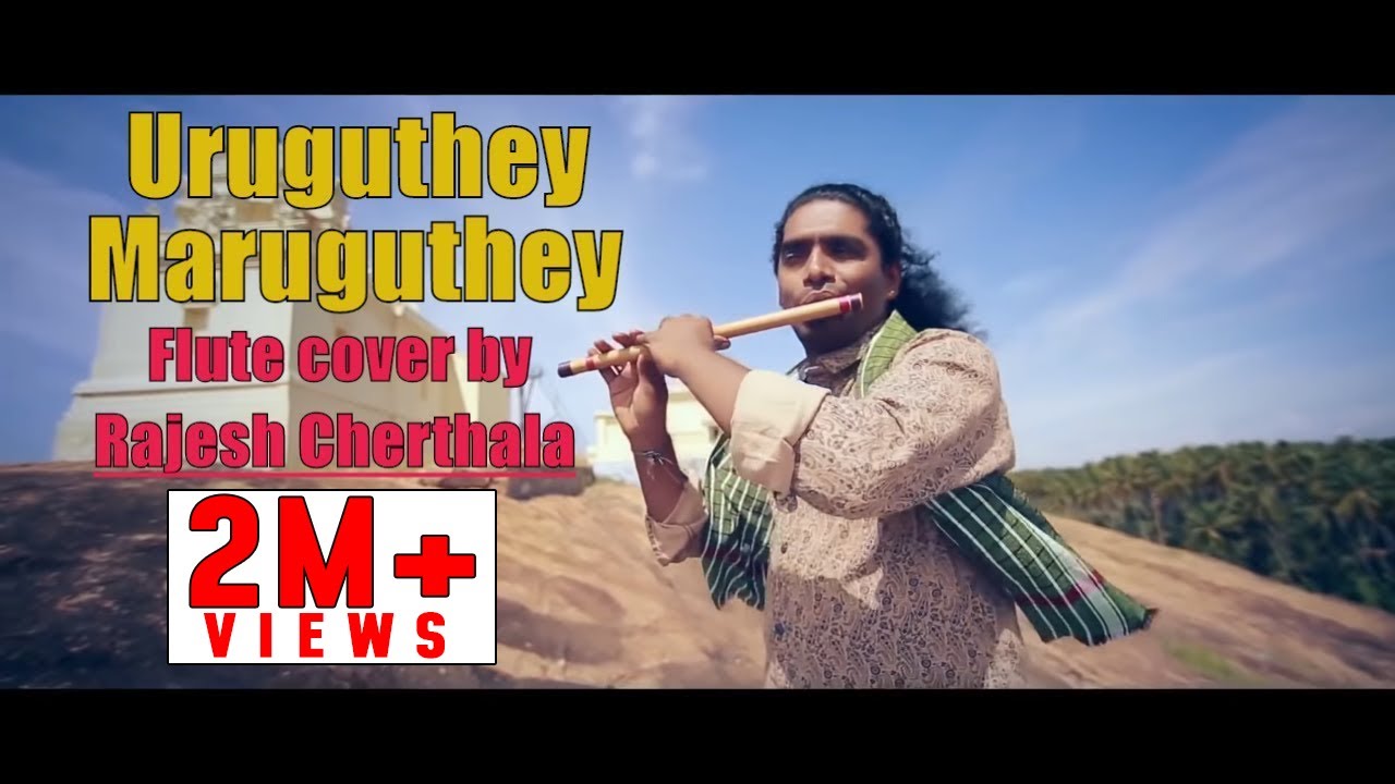 Uruguthey Maruguthey   Flute cover by Rajesh Cherthala from the Tamil Movie Veyil