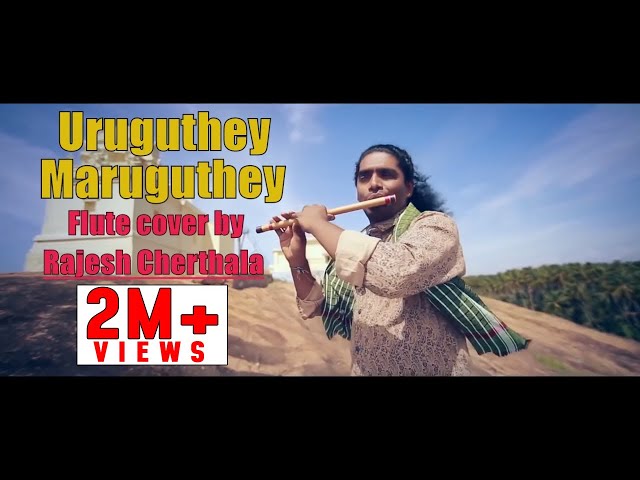 Uruguthey Maruguthey - Flute cover by Rajesh Cherthala from the Tamil Movie Veyil class=