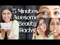 9 Awesome Beauty Hacks to Make You Prettier in Just 5 Minutes - Ghazal Siddique