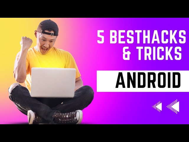 Best useful 5 Android Hacks & Tricks ## @b.rteach