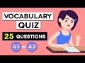 English vocabulary quiz  beginner level a1  a2  25 questions