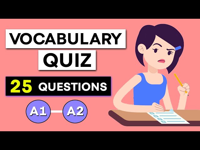 English Vocabulary Quiz - 25 Questions - A2-B1