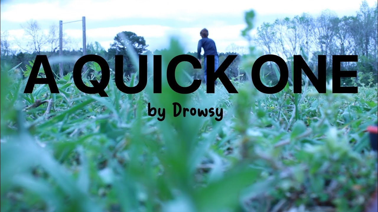 Getting A Quick One Drowsy - A Quick One (Official Music Video) - YouTube