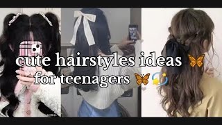 cute hairstyles 🎀 ideas for teenagers 🦋