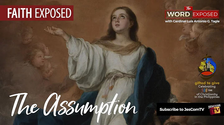 THE ASSUMPTION - Faith Exposed with Cardinal Tagle