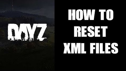 DayZ Console Modding Beginners Guide: How To Reset XMLs & Or Upload Vanilla Files, In Case Of Errors