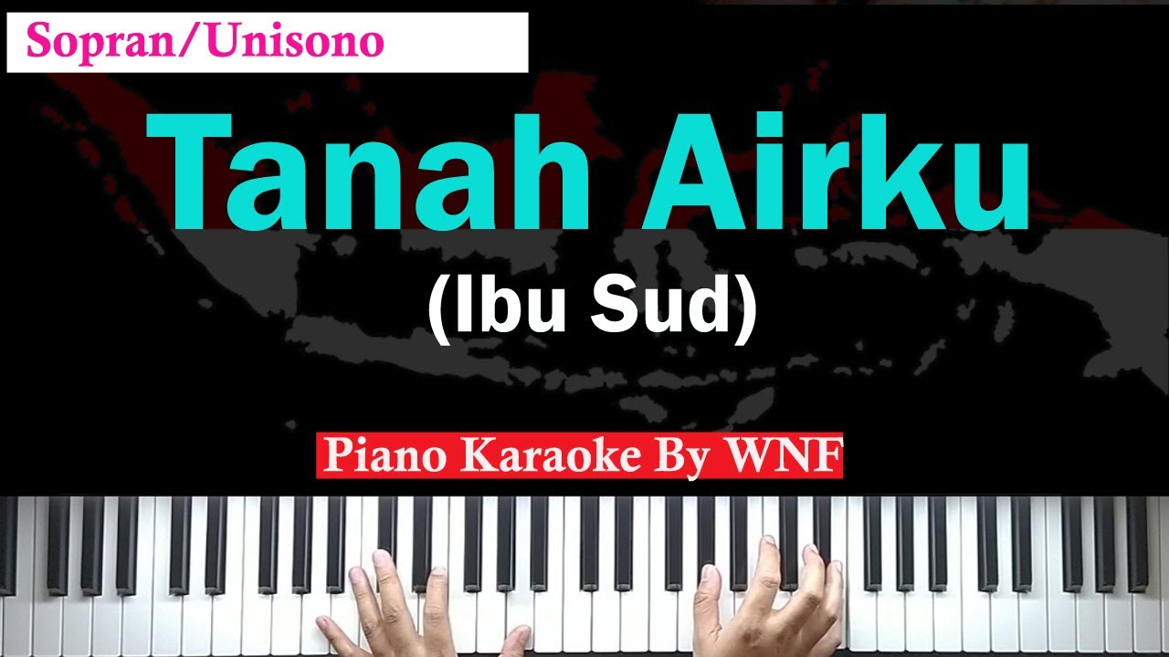 Ibu Sud - Tanah Airku Piano Karaoke (Sopran/Umum)