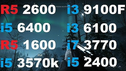 R5 2600 vs i3 9100F vs i5 6400 vs i3 6100 vs R5 1600 vs i7 3770 vs i5 3570k vs i5 2400