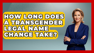 How Long Does A Transgender Legal Name Change Take? - Gender Equality Network