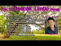 Deepak limbu songs collection  nepali songs collection