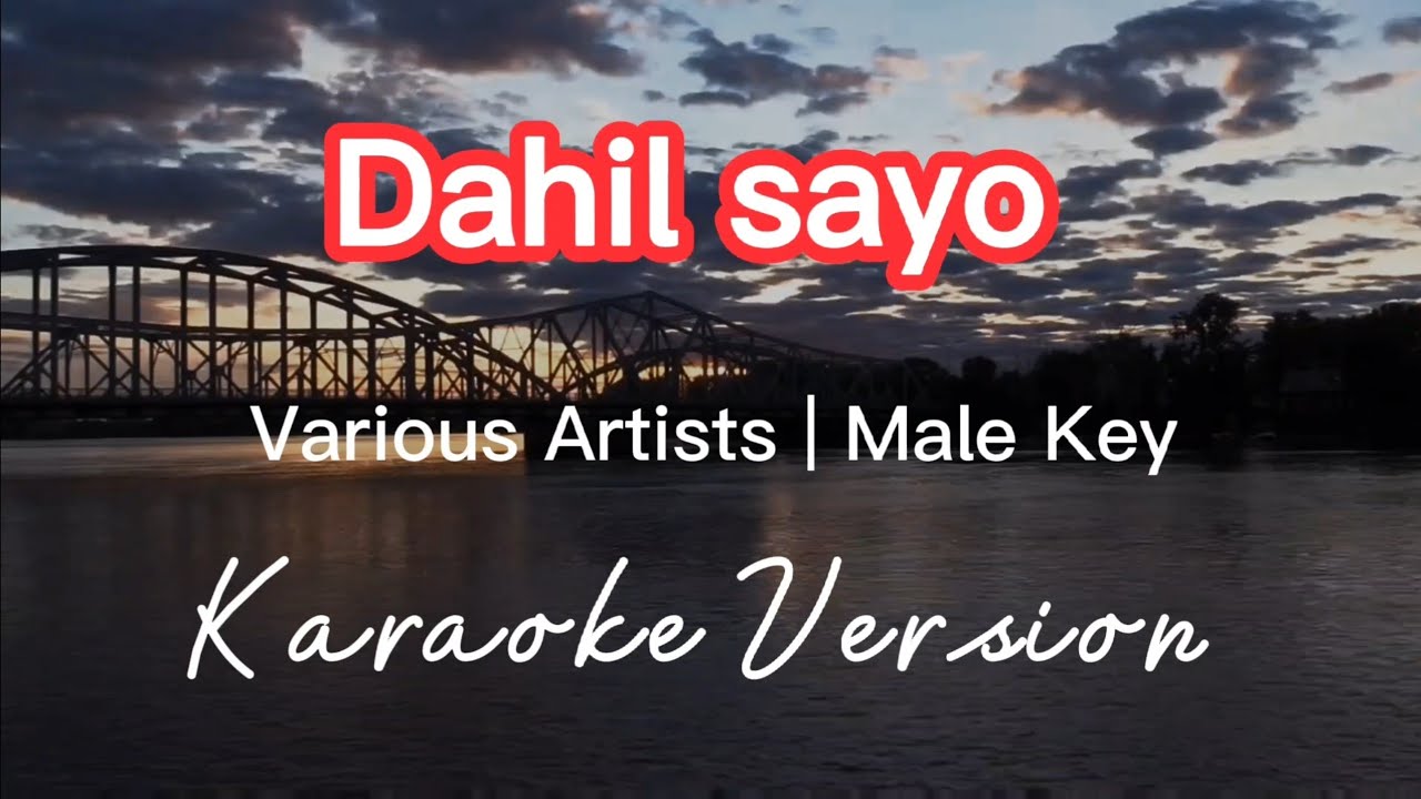 DAHIL SAYO  VARIOUS ARTISTS  MALE KEY  KARAOKE VERSION