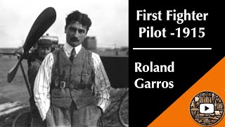 Episode 10: First Fighter Pilot 1915, Roland Garros