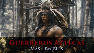Los Guerreros Aztecas Más Poderosos - El DoQmentalista
