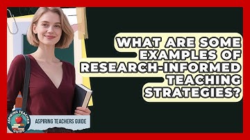What Are Some Examples Of Research-informed Teaching Strategies? - Aspiring Teacher Guide