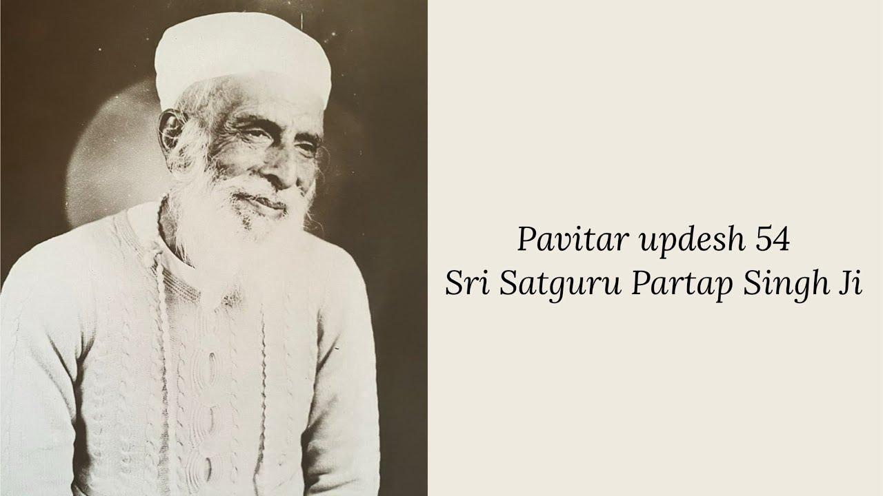 Updesh 54 - Sri Satguru Partap Singh Ji