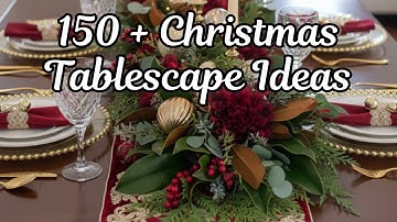 How to Decorate a Dining Table for Christmas - 150 + Christmas Tablescape Ideas