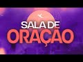 SALA DE ORAÇÃO AO VIVO | 25.09.25