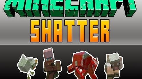 Minecraft: SHATTER MOD