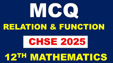 TOP 50 MCQ OF RELATION & FUNCTION  CLASS 12TH MATHEMATICS CHSE BOARD EXAM 2025